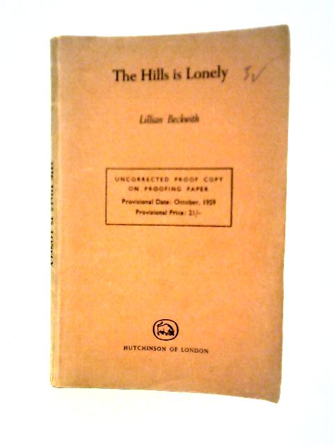 The Hills is Lonely (Uncorrected Proof Copy) By Lillian Beckwith