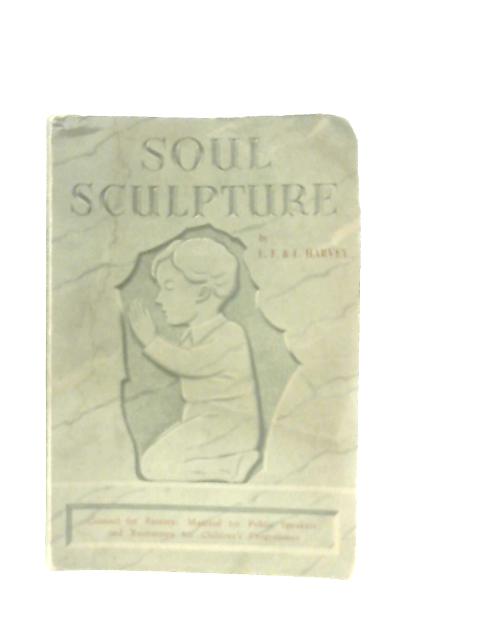 Soul Sculpture By E. and L. Harvey
