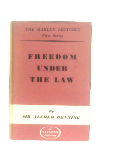 Freedom Under the Law By Alfred Denning