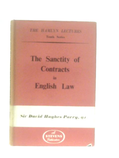 The Sanctity Of Contracts In English Law By David H. Parry