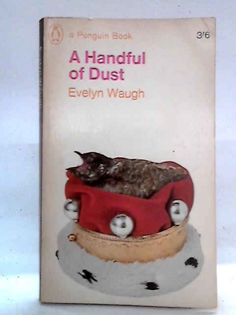 A Handful of Dust By Evelyn Waugh