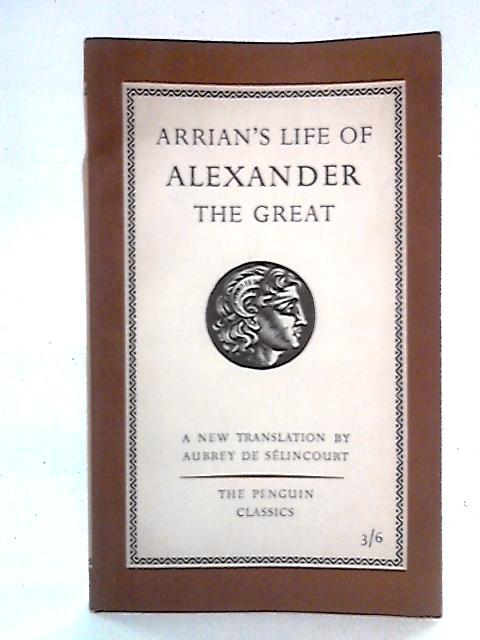 The Life of Alexander the Great By Arrian