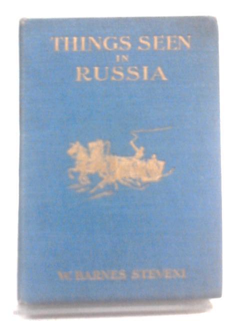 Things Seen in Russia By W. Barnes Steveni