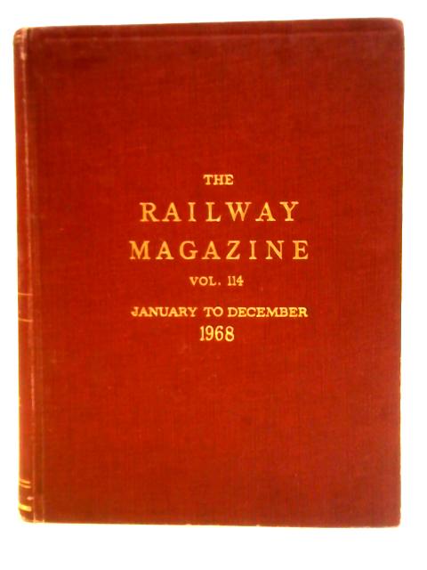The Railway Magazine - Vol 114 - January to December 1968 By Various