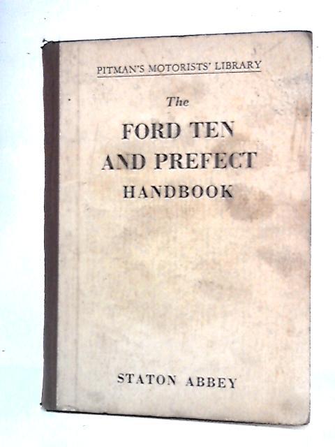 The Ford Ten and Prefect Handbook By Staton Abbey