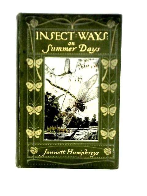 Insect Ways on Summer Days in Garden, Forest, Field, and Stream par Jennett Humphreys