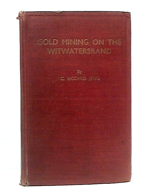 Gold Mining on the Witwatersrand, Vol. II By C. Biccard Jeppe