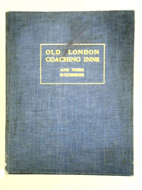 Old London Coaching Inns and Their Successors par Arthur Groom