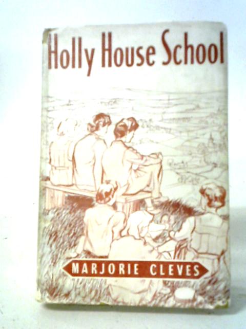 Holly House School By Marjorie Cleves