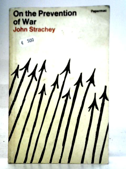 On the Prevention of War By John Strachey