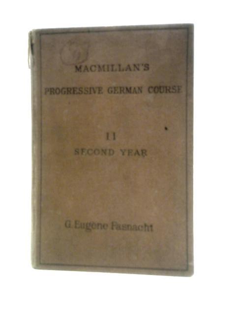 Macmillan's Progressive German Course, II.- Second Year Containing Easy Lessons on the Regular Accidence von G. Eugene Fasnacht