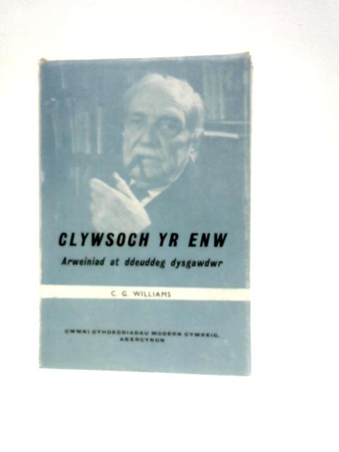 Clywsoch yr Enw Arweiniad at Ddeuddeg Dysgawdwr By C.G.Williams