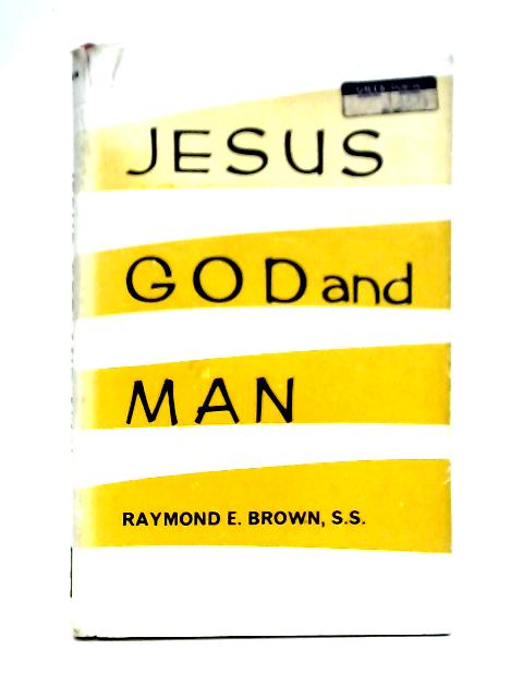 Jesus, God and Man: Modern Biblical Reflections (Impact books) By Raymond E. Brown