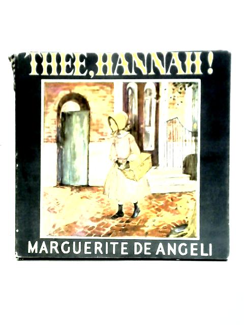 Thee, Hannah! By Marguerite de Angeli