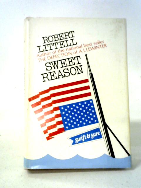 Sweet Reason By Robert Littell