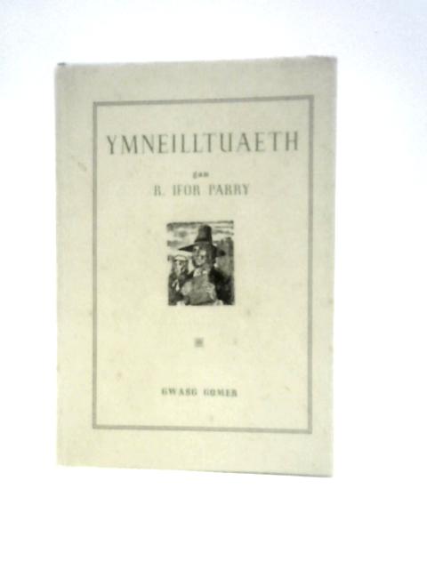 Ymneilltuaeth. von R. Ifor Parry