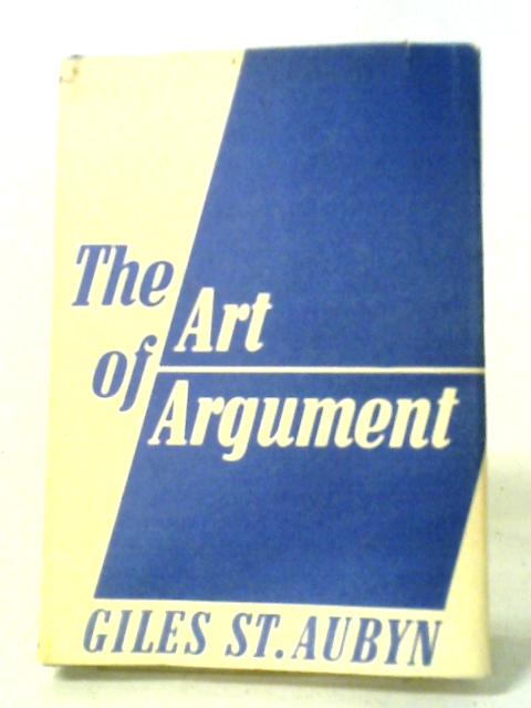 The Art of Argument von Giles St. Aubyn
