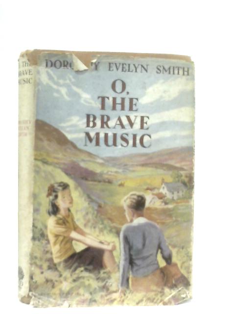 O, The Brave Music By Dorothy Evelyn Smith