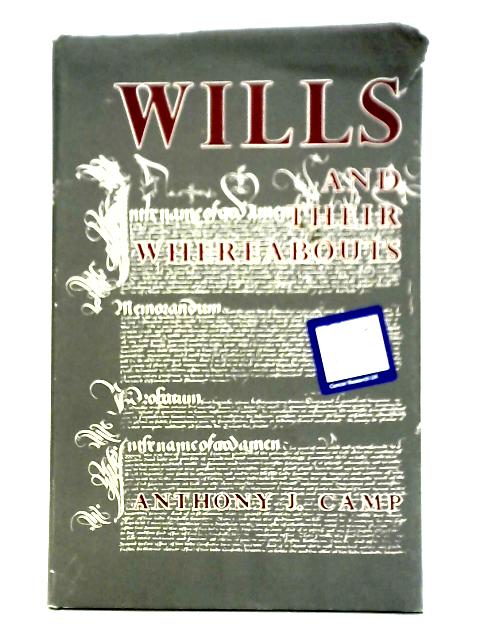 Wills And Their Whereabouts (Society Of Genealogists. Publications) By Anthony J. Camp