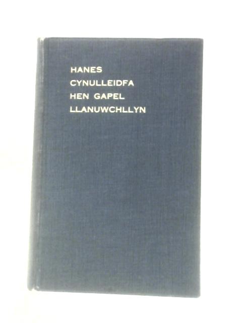Hanes Cynulleidfa Hen Gapel Llanuwchllyn By R. T. Jenkins