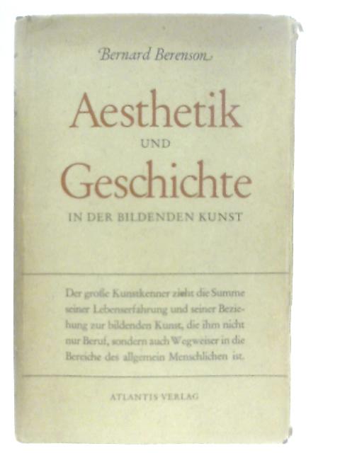 Aesthetik und Geschichte in der Bildenden Kunst von Bernard Berenson