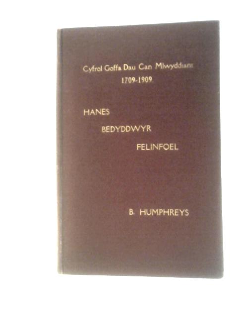 Hanes Bedyddwyr Felinfoel. Cyfrol Goffa Dau Can Mlwyddiant 1709-1909. von B.Humphreys