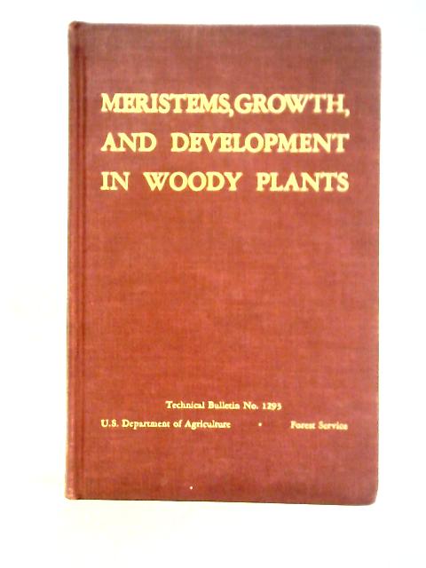 Meristems, Growth, and Development in Woody Plants By J. A. Romberger