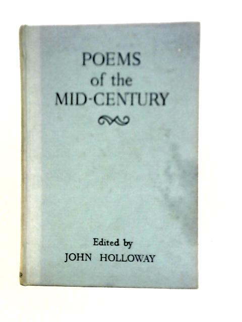 Poems of the Mid-Century By John Holloway