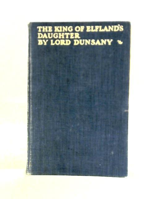 The King of Elfland's Daughter By Lord Dunsany