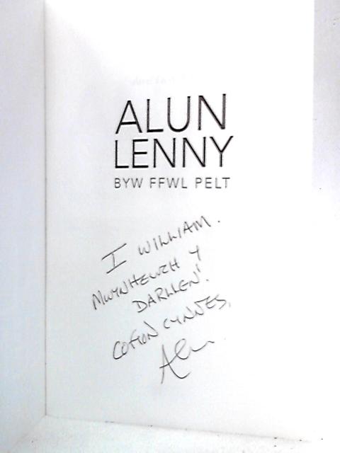 Byw ffwl pelt - Hunangofiant Alun Lenny By Alun Lenny