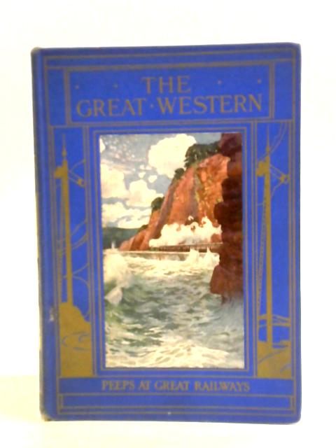 The Great Western Railway By Gordon Home