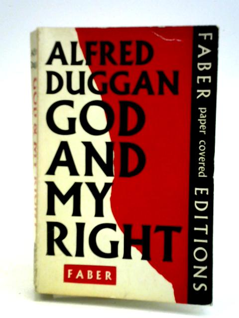 God and My Right By Alfred Duggan