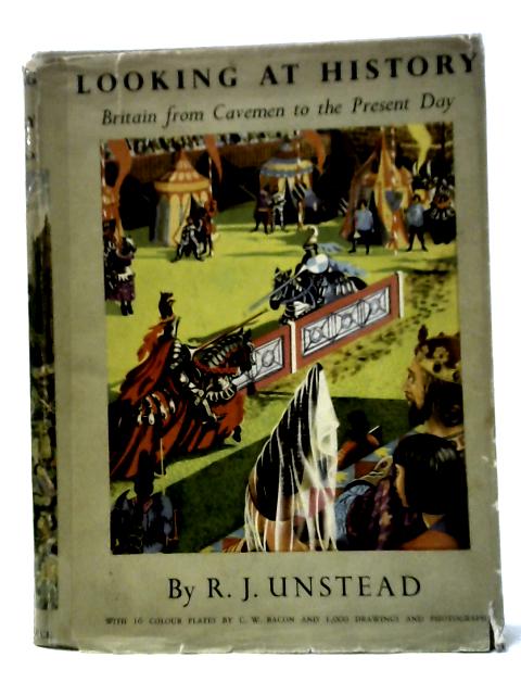 Looking at History: Britain from Cavemen to the Present Day von R. J. Unstead