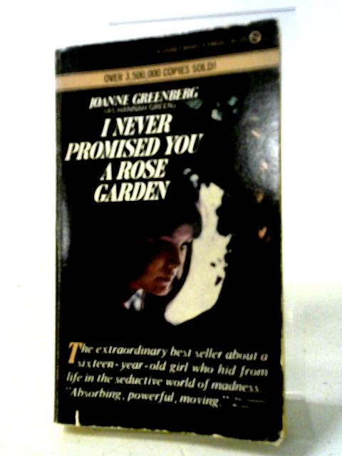 I Never Promised You a Rose Garden By Joanne Greenberg (Hannah Green)