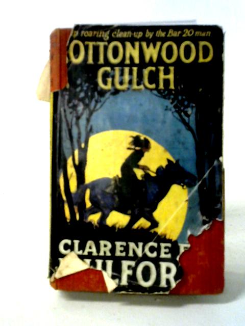 Cottonwood Gulch By Clarence E. Mulford