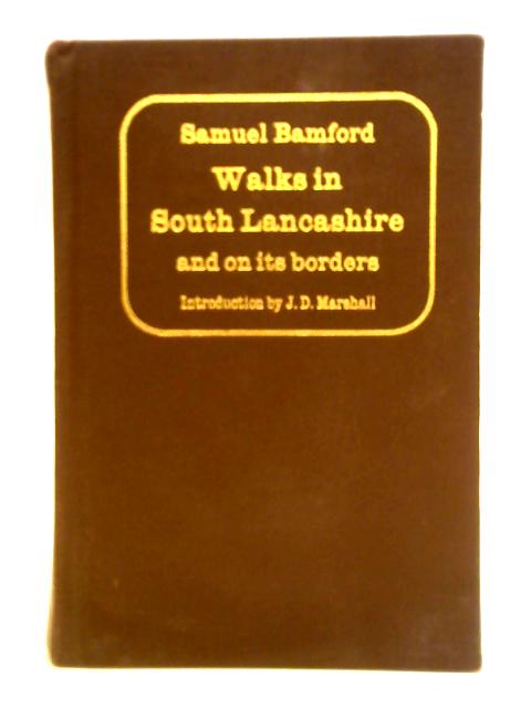 Walks in South Lancashire and on Its Borders von Samuel Bamford