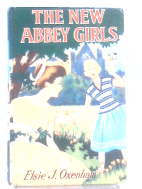 The New Abbey Girls By Elsie Jeanette Oxenham