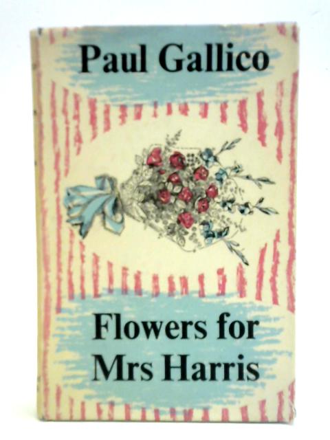 Flowers for Mrs Harris By Paul Gallico