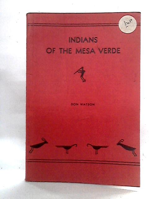 Indians of the Mesa Verde By Don Watson