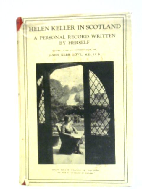 Helen Keller in Scotland von James Kerr Love (ed.)