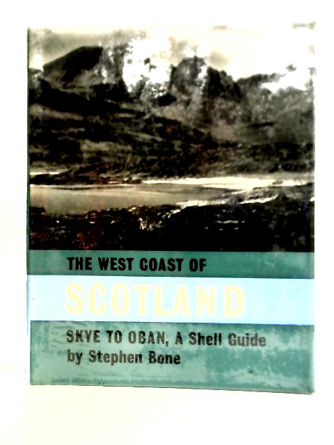 The West Coast Of Scotland: A Shell Guide von Stephen Bone