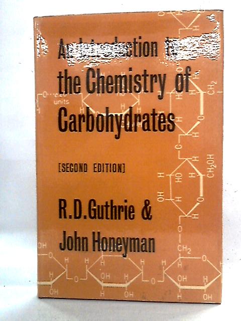 An Introduction to the Chemistry of Carbohydrates By R. D. Guthrie & John Honeyman