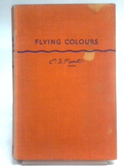 Flying Colours By C. S. Forester