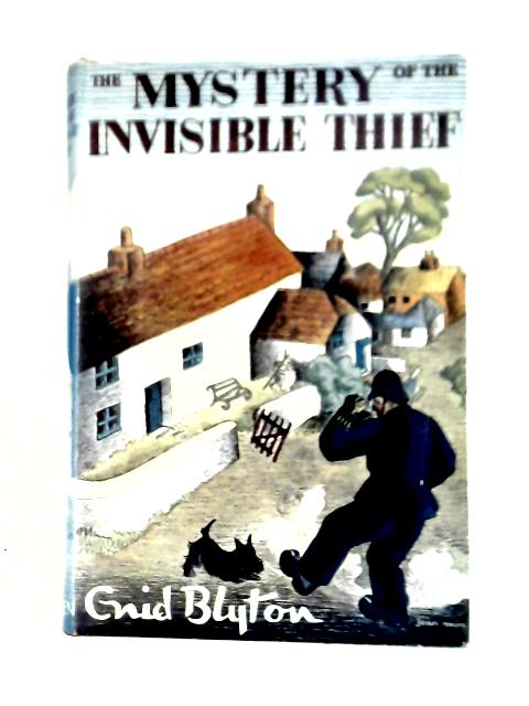 The Mystery of the Invisible Thief (Being the Eighth Adventure of The Five Find-Outers and Dog) By Enid Blyton