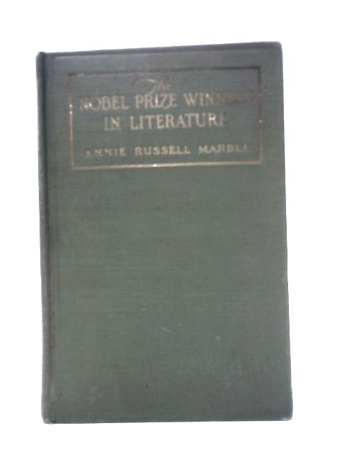 The Nobel Prize Winners In Literature By Annie Russell Marble