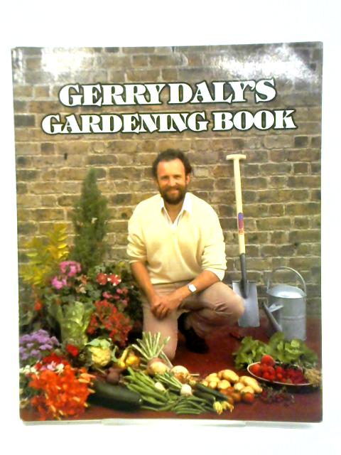 Gerry Daly's Gardening Book By Gerry Daly