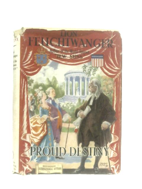 Proud Destiny von Lion Feuchtwanger