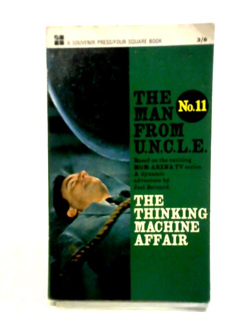 The Man From Uncle 11 The Thinking Machine Affair By Joel Bernard