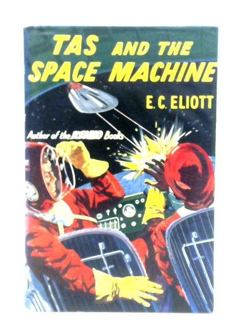Tas And The Space Machine von E. C. Eliott