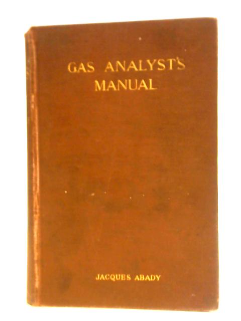 Gas Analyst's Manual By Jacques Abady